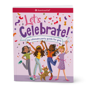 Let's Celebrate! The Ultimate Party Guide for Girls Book F5